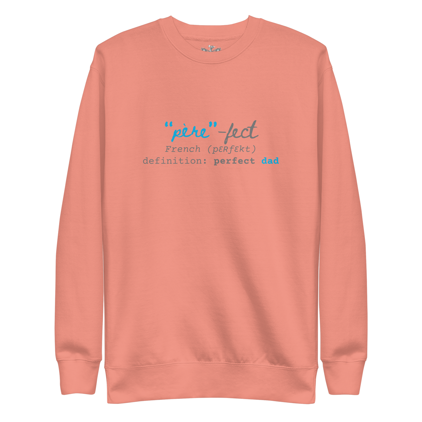 Perfect "Père-fect" Dad Sweatshirt | Premium 100% Exterior Cotton Crewneck Sweatshirt
