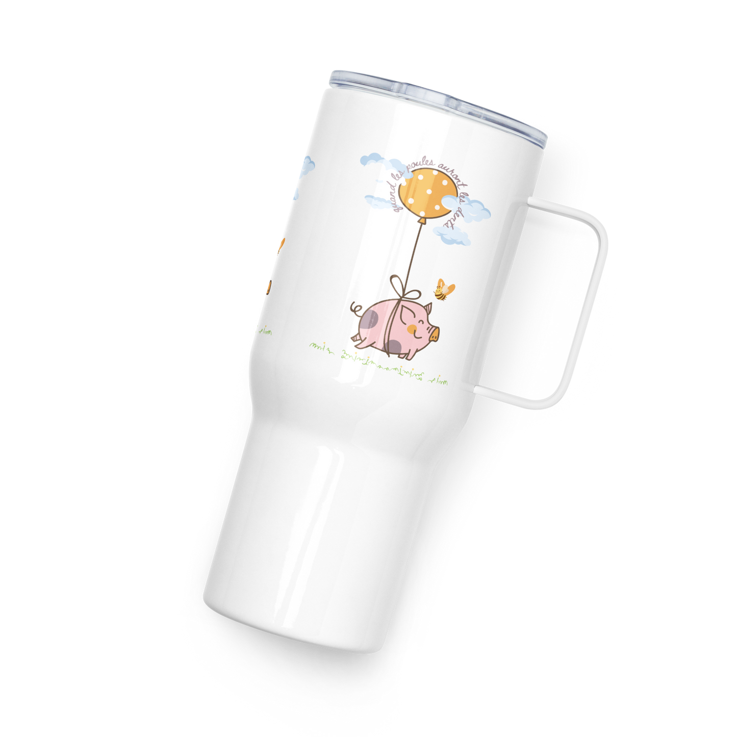 “When Pigs fly” “Quand les Poules Auront les Dents” Premium Travel Mug with Handle