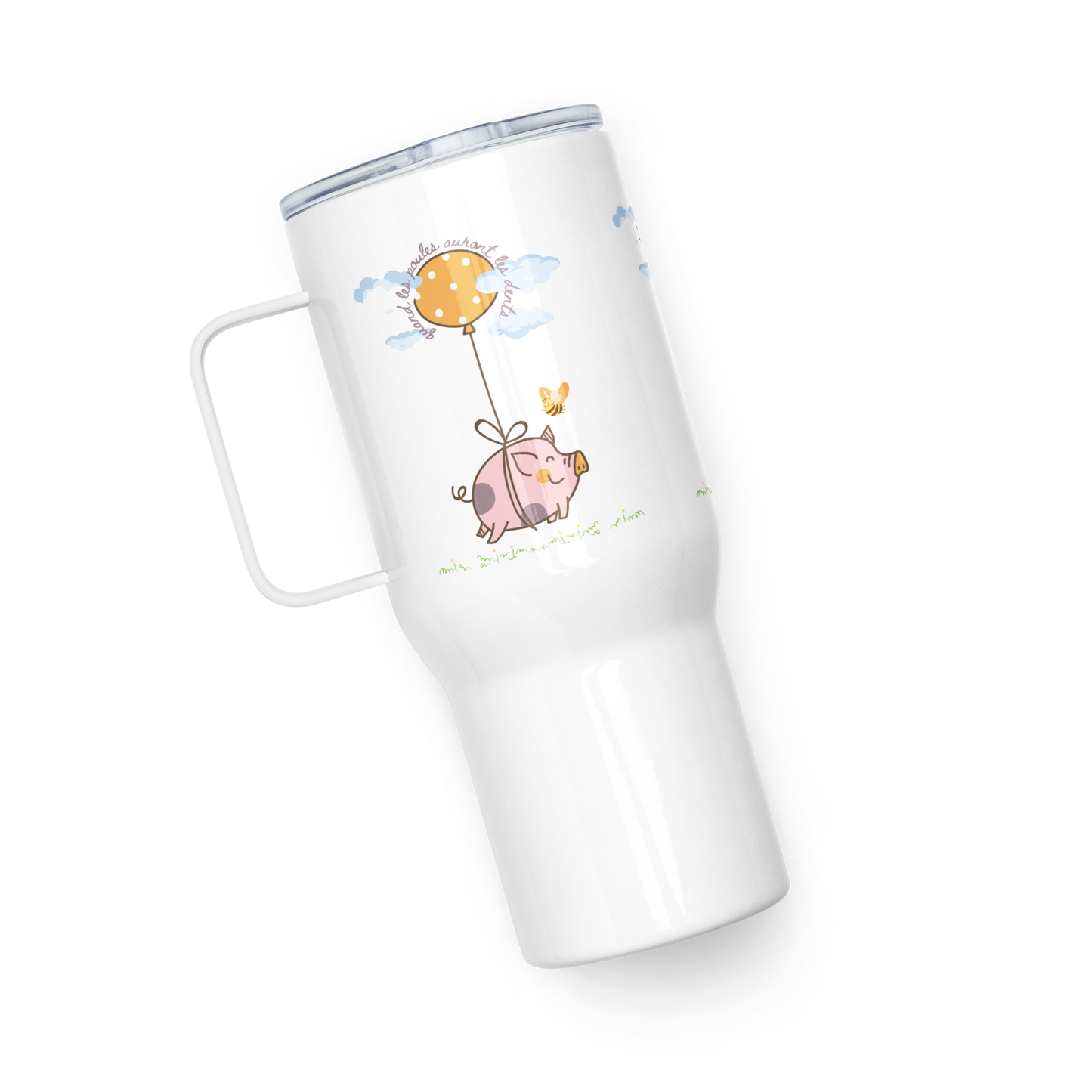 “When Pigs fly” “Quand les Poules Auront les Dents” Premium Travel Mug with Handle