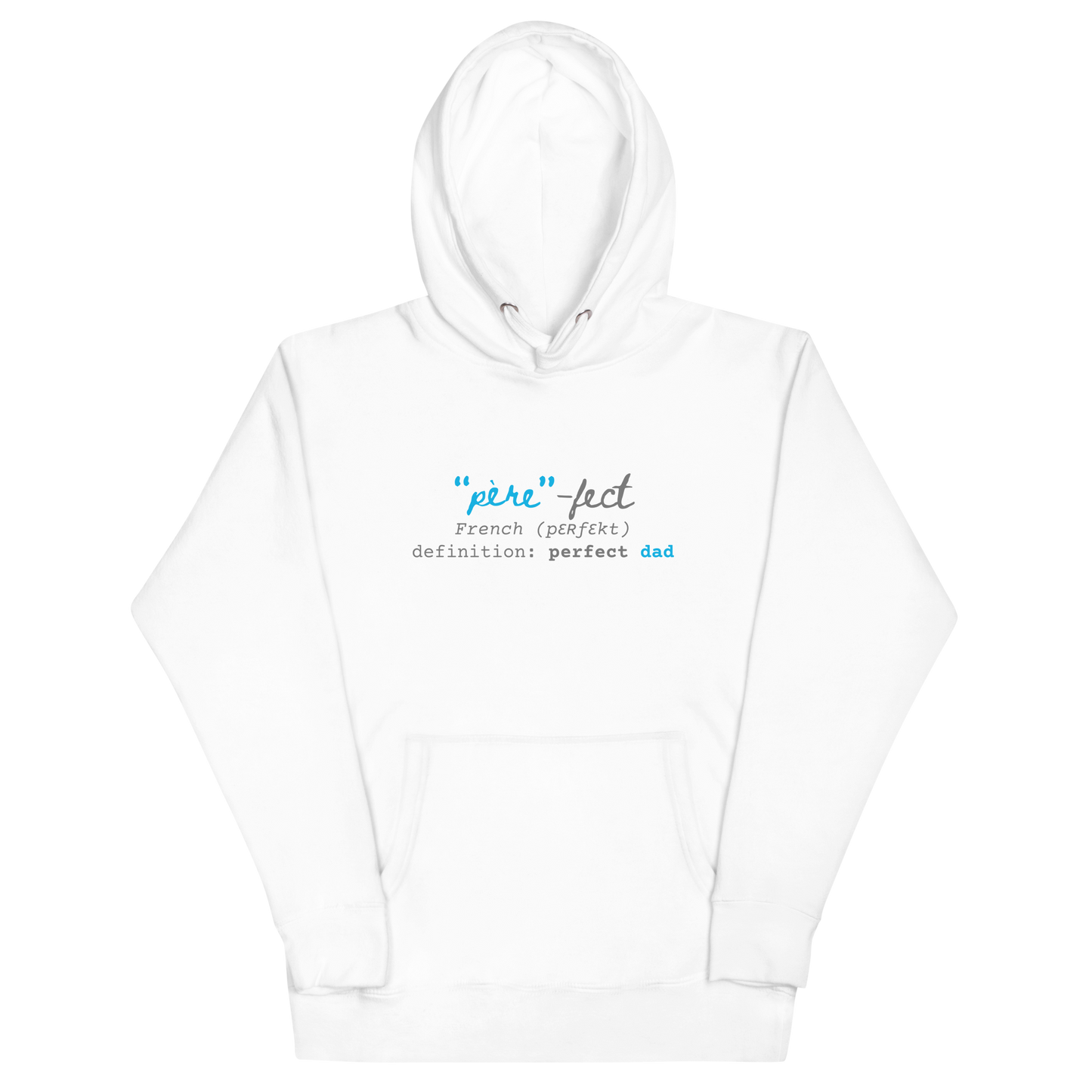 Perfect Dad "Père-fect" Premium Hoodie