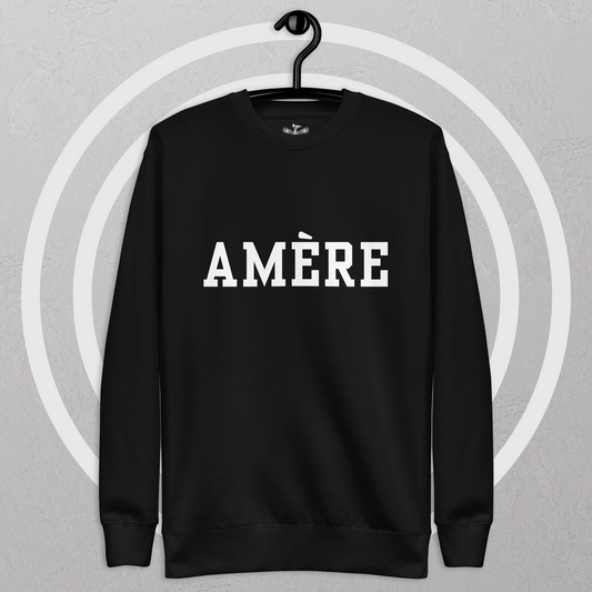 Bitter “Amère” Premium Sweatshirt