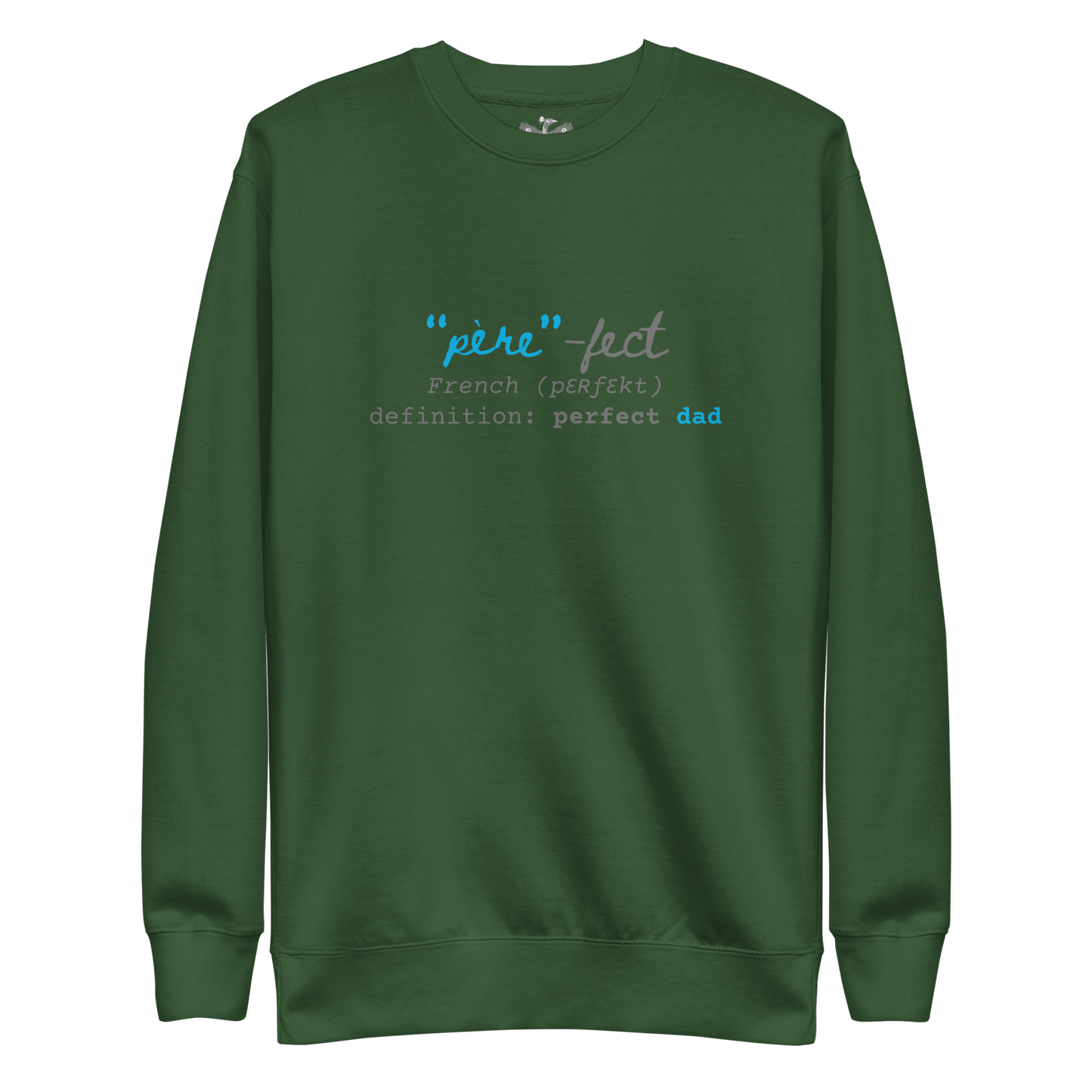 Perfect Dad "Père-fect" Premium Sweatshirt