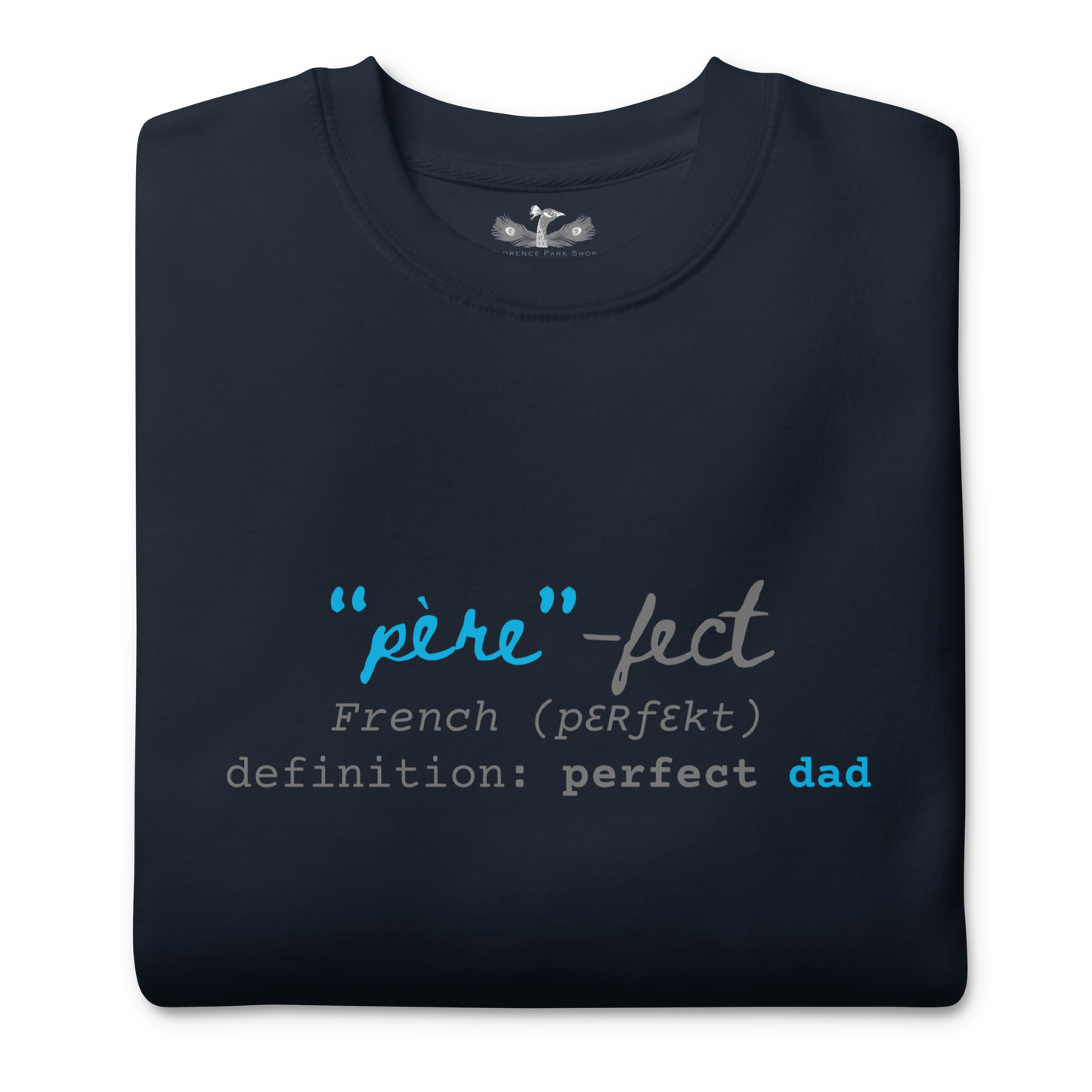 Perfect Dad "Père-fect" Premium Sweatshirt