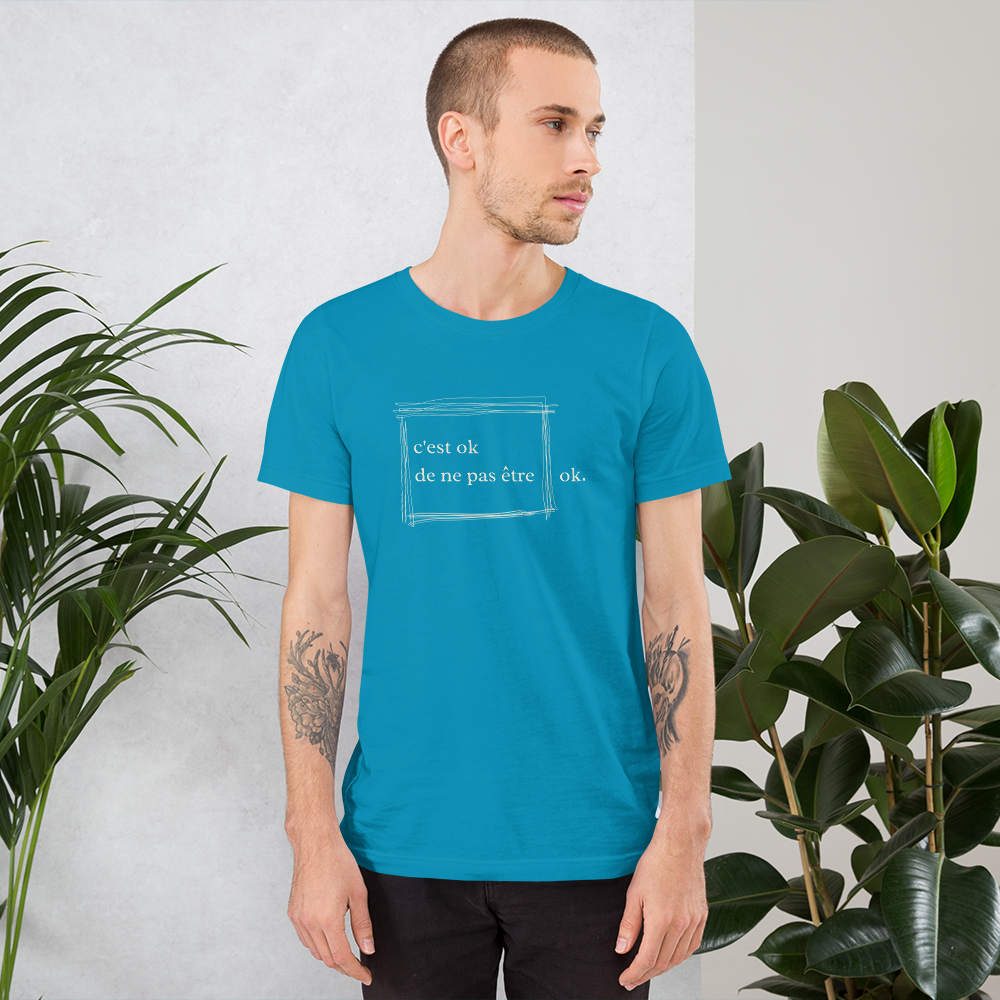 “it’s ok to not be ok”  “c’est ok de ne pas être ok.” Mental Health Awareness Unisex T-Shirt