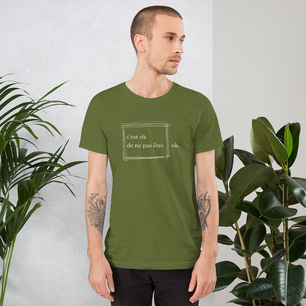 “it’s ok to not be ok”  “c’est ok de ne pas être ok.” Mental Health Awareness Unisex T-Shirt